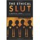 The Ethical Slut: A Practical Guide to Polyamory, Open Relationships & Other Adventures The Ethical Slut: A Practical Guide to Polyamory, Open Relationships & Other Adventures