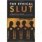 The Ethical Slut: A Practical Guide to Polyamory, Open Relationships & Other Adventures